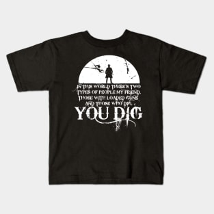 you dig Kids T-Shirt